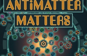 Antimatter Matters: A Quantum Physics Board Game (Really!) – Now On Kickstarter!