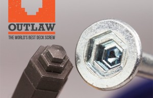 OUTLAW FASTENERS INTRODUCES THE WORLD’S BEST DECK SCREW