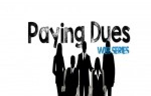 Groundbreaking new web series “Paying Dues” is looking for a kick start