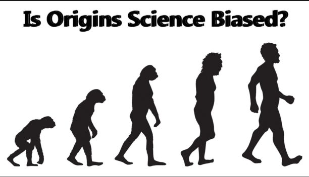 Is Origins Science Biased?